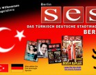 <b>SES - Das deutsch-türkische Stadtmagazin für Berlin</b>